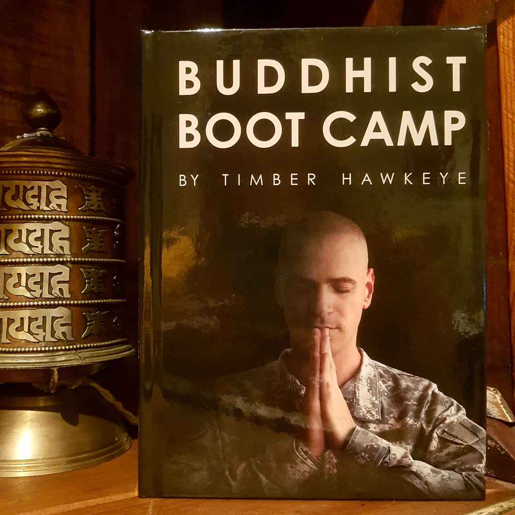 Buddhist Boot Camp by Timber Hawkeye